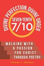 Seven-Tenth Divine Perfection, Divine Order af Thomas J Johnson