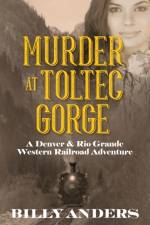 Murder at Toltec Gorge af Billy Anders