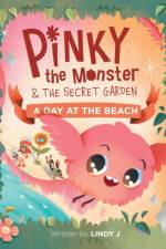 Pinky the Monster and the Secret Garden af Lindy J