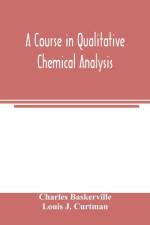 course in qualitative chemical analysis af Charles Baskerville