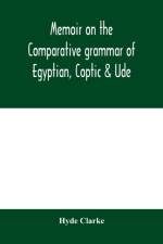 Memoir on the comparative grammar of Egyptian, Coptic & Ude af Hyde Clarke