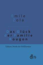 Das Gluck der Familie Rougon af Emile Zola