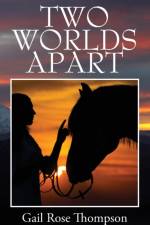Two Worlds Apart af Gail Rose Thompson