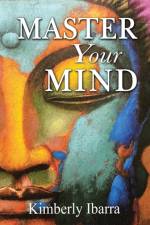 Master Your Mind af Kimberly Ibarra
