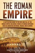 The Roman Empire af Captivating History