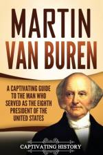Martin Van Buren af Captivating History