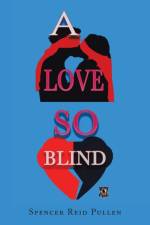 Love so Blind af Spencer Reid Pullen