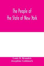 The people of the State of New York, respondent, against Charles Schweinler Press, a corporation, defendant-appellant. A summary of facts of knowledge submitted on behalf of the people af Louis D Brandeis