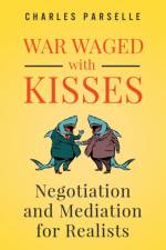 War Waged with Kisses af Charles Parselle