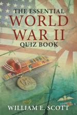 Essential World War Ii Quiz Book af William E Scott