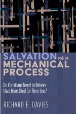 Salvation As a Mechanical Process af Richard E Davies