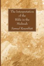 The Interpretation of the Bible in the Mishnah af Samuel Rosenblatt