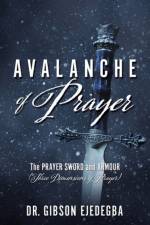 Avalanche of Prayer af Pastor Gibson Ejedegba