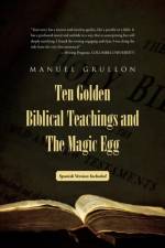 Ten Golden Biblical Teachings and The Magic Egg - Diez Ensenanzas Biblicas De Oro y El Huevo Magico af Manuel Grullón