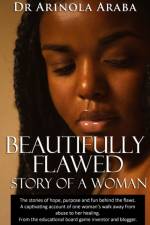 Beautifully Flawed: Story of a Woman af Arinola Araba