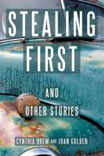 Stealing First and Other Stories af Joan Golden
