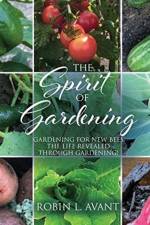 The Spirit of Gardening af Robin L Avant