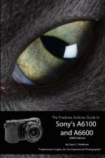 Friedman Archives Guide to Sony's Alpha 6100 and 6600 (B&W Edition) af Gary L. Friedman