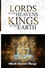Lords Of The Heaven, Kings Of The Earth af Kolawole Obaseye