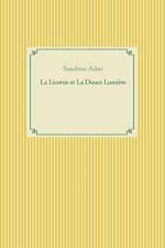Licorne et La Douce Lumiere af Sandrine Adso