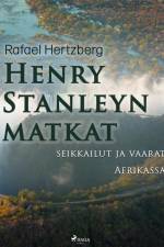 Henry Stanleyn matkat, seikkailut ja vaarat Afrikassa af Rafael Hertzberg