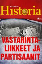 Vastarintaliikkeet ja partisaanit af Maailman Historia