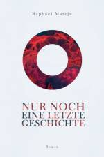 Nur noch eine letzte Geschichte af Raphael Mateju