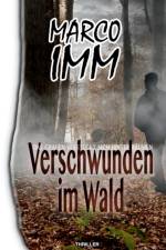 Verschwunden im Wald af Marco Imm
