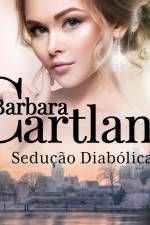 Sedução Diabólica (A Eterna Coleção de Barbara Cartland 13) af Barbara Cartland
