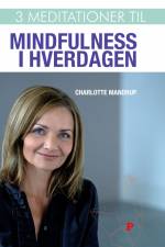 3 meditationer til mindfulness i hverdagen af Charlotte Mandrup