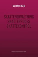 Skatteforvaltning - Skatteproces - Skattekontrol af Jan Pedersen