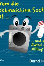Warum die Waschmaschine Socken frisst ... ... und andere Rätsel des Alltags af Bernd Harder