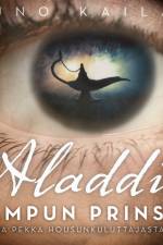 Aladdin, lampun prinssi. Tarina Pekka Housunkuluttajasta af Uuno Kailas