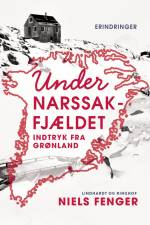 Under Narssak-fjældet. Indtryk fra Grønland af Niels Fenger
