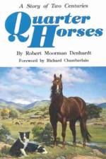 Quarter Horses af Robert Moorman Denhardt