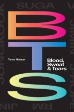 BTS: Blood, Sweat & Tears af Tamar Herman