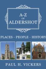 A-Z of Aldershot af Paul H. Vickers