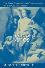 THE BOOK OF AMOS af CARROLL R DANIEL