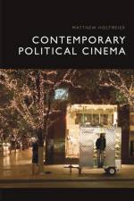 Contemporary Political Cinema af Matthew Holtmeier