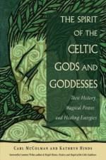 The Spirit of the Celtic Gods and Goddesses af Carl (Carl McColman) McColman