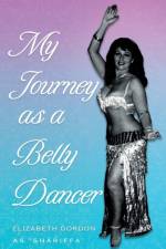 My Journey as a Belly Dancer af Elizabeth Gordon