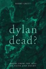 Dylan Dead? af Barry Gritt