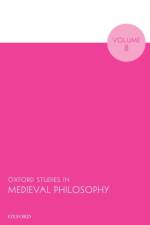 Oxford Studies in Medieval Philosophy Volume 8