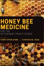 Honey Bee Medicine for the Veterinary Practitioner af TR Kane