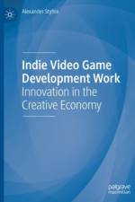 Indie Video Game Development Work af Alexander Styhre