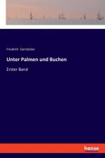 Unter Palmen und Buchen af Friedrich Gerstacker