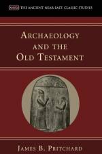 Archaeology and the Old Testament af James B Pritchard