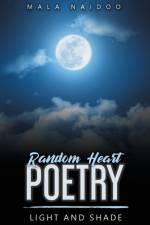 Random Heart Poetry af Mala Naidoo