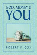 God, Money & You af Robert F Cox