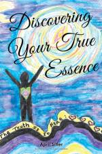 Discovering Your True Essence af April Sitler